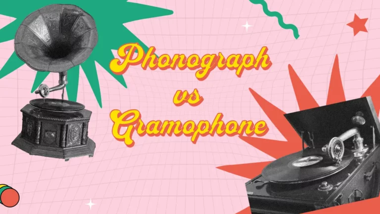 The key differences between a Phonograph and a Gramophone
